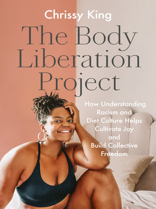 Title details for The Body Liberation Project by Chrissy King - Wait list